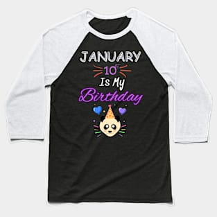 january 10 st is my birthday Baseball T-Shirt